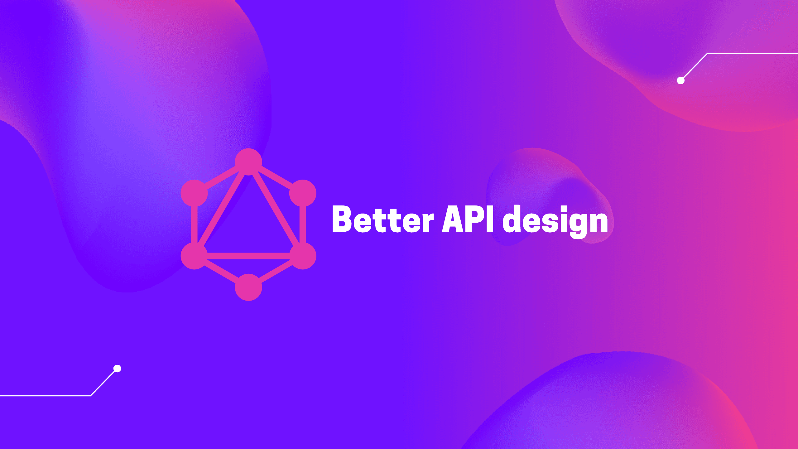 These two things will improve your GraphQL API design